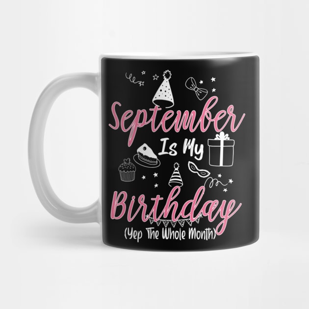 September Is My Birthday Month B-day Gift For Girl And Woman by inksplashcreations